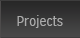 Projects